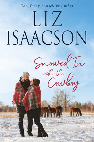 Snowed in With the Cowboy - Liz Isaacson