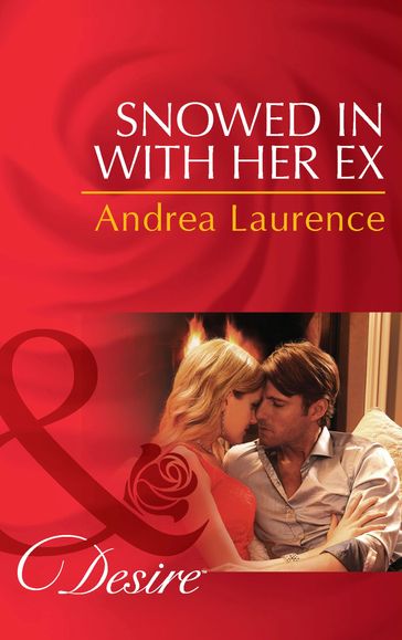 Snowed in with Her Ex (Mills & Boon Desire) (Brides and Belles, Book 1) - Andrea Laurence