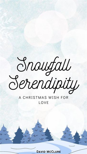 Snowfall Serendipity - David McClure
