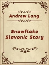 Snowflake Slavonic Story
