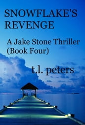 Snowflake s Revenge, A Jake Stone Thriller (Book Four)