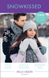 Snowkissed: Christmas Kisses with Her Boss / Proposal at the Winter Ball / The Prince s Christmas Vow (Mills & Boon By Request)