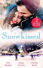 Snowkissed: Playboy Doc s Mistletoe Kiss (Midwives On-Call at Christmas) / One Night Before Christmas / Their Christmas to Remember