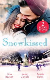 Snowkissed: Playboy Doc s Mistletoe Kiss (Midwives On-Call at Christmas) / One Night Before Christmas / Their Christmas to Remember
