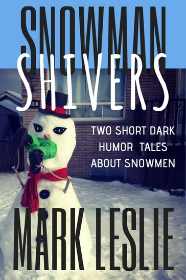 Snowman Shivers - Mark Leslie