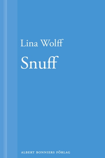 Snuff: En novell ur Manga människor dör som du - Lina Wolff