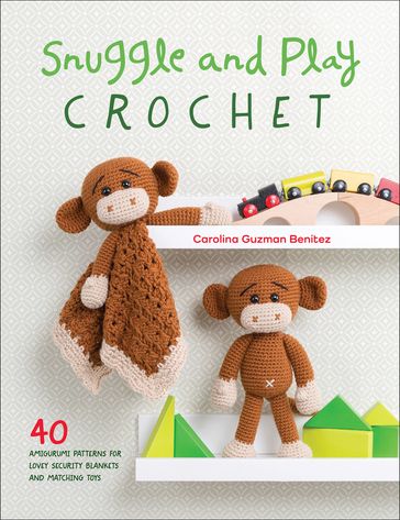 Snuggle and Play Crochet - Carolina Guzman Benitez