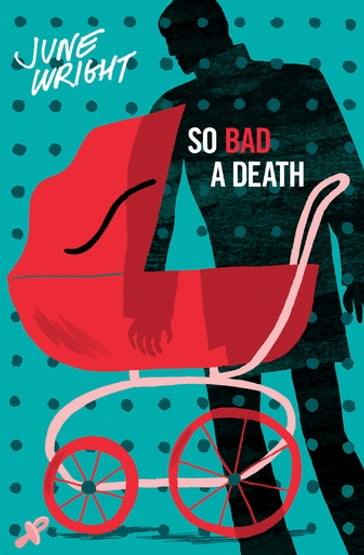 So Bad a Death - June Wright