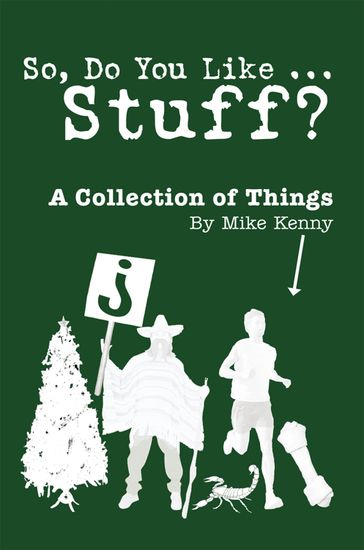 So, Do You Like  Stuff? - Mike Kenny