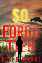 So Forgotten (A Faith Bold FBI Suspense ThrillerBook Eight)