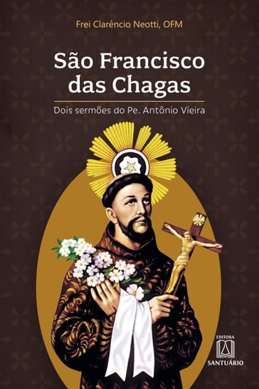 São Francisco das Chagas - Frei Clarêncio Neotti