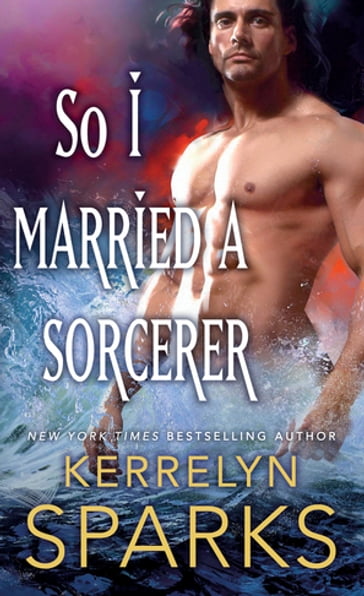 So I Married a Sorcerer - Kerrelyn Sparks