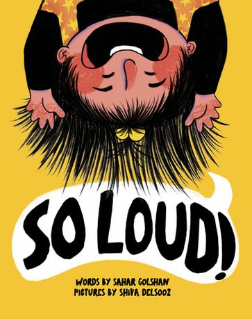 So Loud! - Sahar Golshan