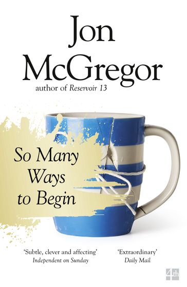 So Many Ways to Begin - Jon McGregor