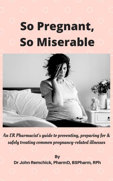 So Pregnant, So Miserable - John Remchick