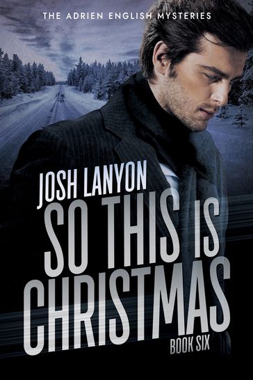 So This is Christmas: The Adrien English Mysteries 6 - Josh Lanyon