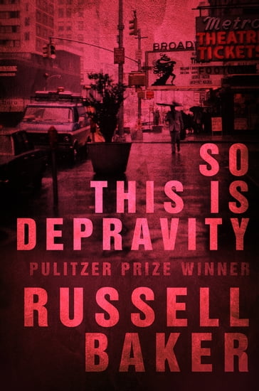 So This is Depravity - Russell Baker