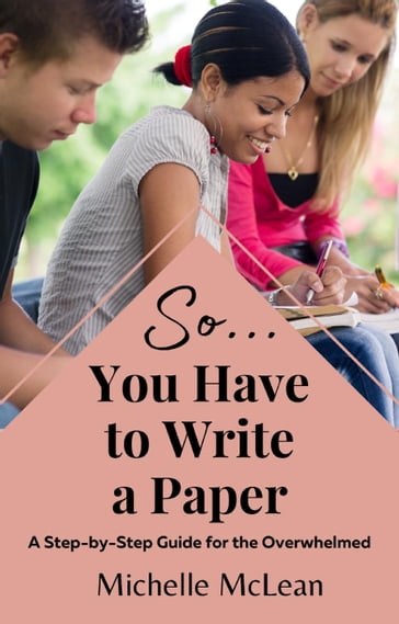 So You Have to Write a Paper - Michelle McLean