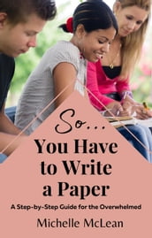 So You Have to Write a Paper