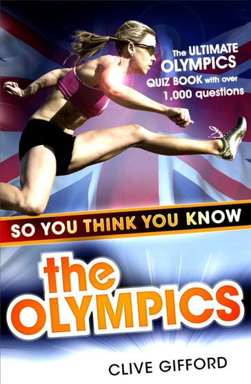 So You Think You Know: The Olympics - Clive Gifford