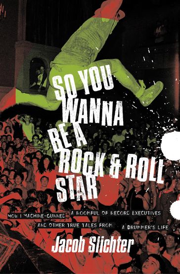So You Wanna Be a Rock & Roll Star - Jacob Slichter