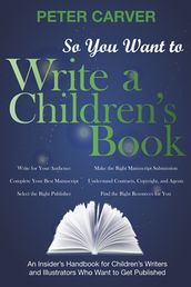 So You Want to Write a Children s Book