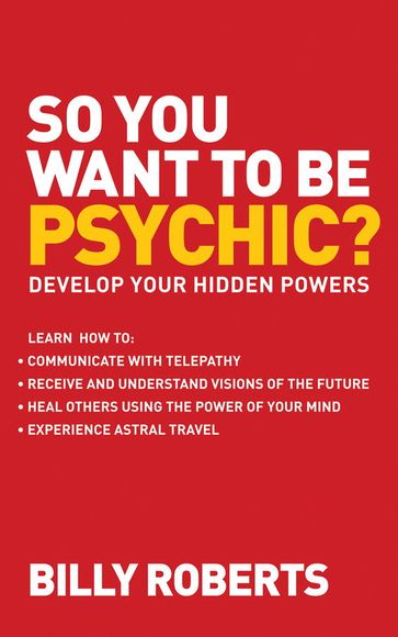 So You Want to be Psychic? - Billy Roberts