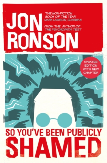So You've Been Publicly Shamed - Jon Ronson