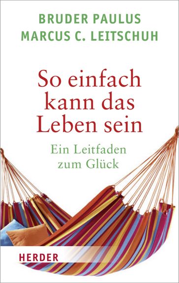 So einfach kann das Leben sein - Bruder Paulus Terwitte - Marcus C. Leitschuh