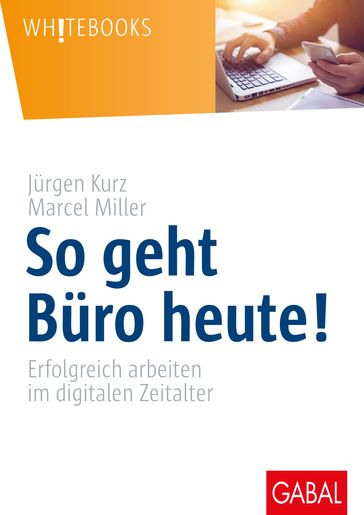 So geht Büro heute! - Jurgen Kurz - Marcel Miller