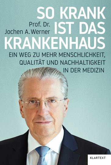 So krank ist das Krankenhaus - Jochen A. Werner