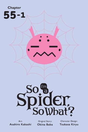 So I'm a Spider, So What?, Chapter 55.1 - Okina Baba - Asahiro Kakashi - Bianca Pistillo