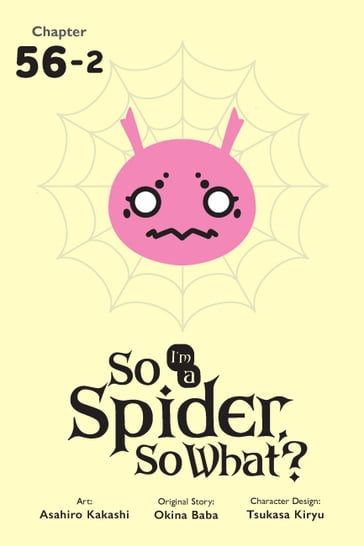 So I'm a Spider, So What?, Chapter 56.2 - Okina Baba - Asahiro Kakashi - Bianca Pistillo