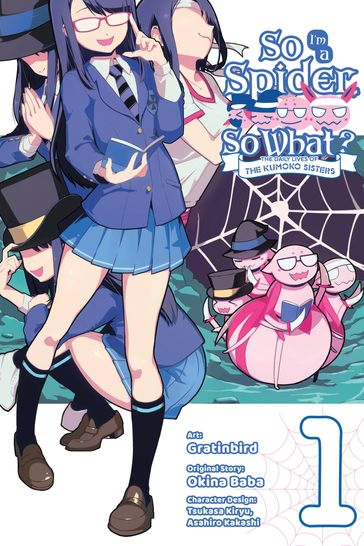 So I'm a Spider, So What? The Daily Lives of the Kumoko Sisters, Vol. 1 - Gratinbird - Okina Baba - Asahiro Kakashi - Tsukasa Kiryu - Bianca Pistillo