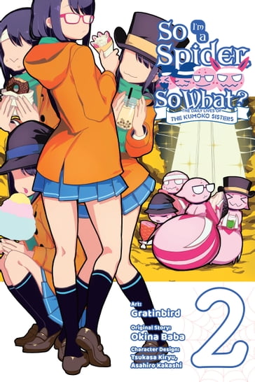 So I'm a Spider, So What? The Daily Lives of the Kumoko Sisters, Vol. 2 - Okina Baba - Gratinbird - Asahiro Kakashi - Tsukasa Kiryu - Bianca Pistillo