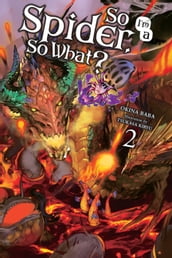 So I m a Spider, So What?, Vol. 2 (light novel)