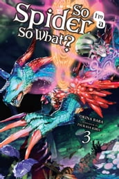 So I m a Spider, So What?, Vol. 3 (light novel)