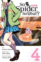 So I m a Spider, So What?, Vol. 4 (manga)