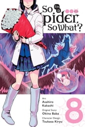 So I m a Spider, So What?, Vol. 8 (manga)