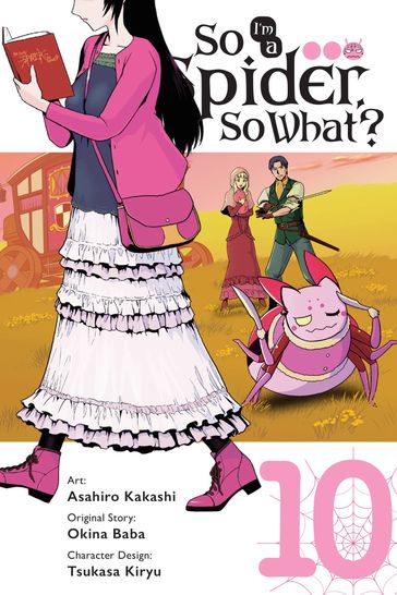 So I'm a Spider, So What?, Vol. 10 (manga) - Okina Baba - Asahiro Kakashi - Bianca Pistillo