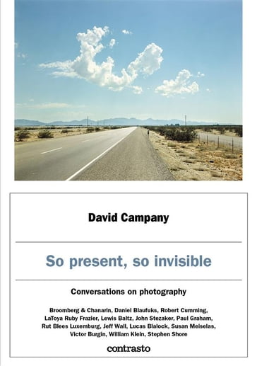 So present, so invisible - David Campany