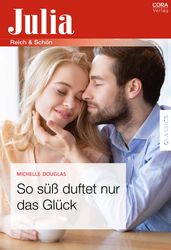 So süß duftet nur das Glück