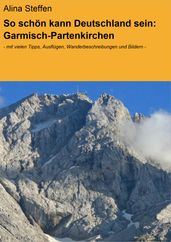 So schön kann Deutschland sein: Garmisch-Partenkirchen