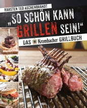 So schön kann Grillen sein!