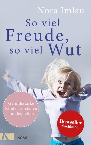 So viel Freude, so viel Wut - Nora Imlau