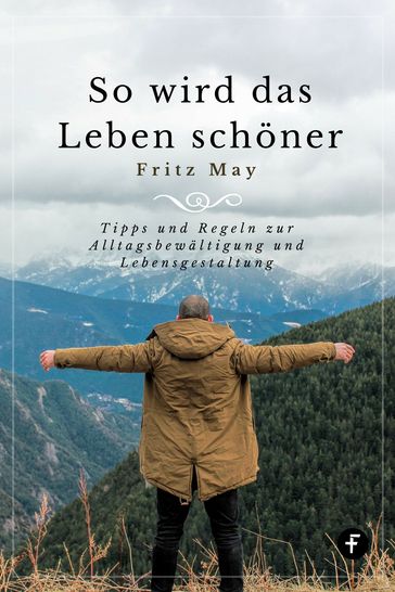 So wird das Leben schöner - Fritz May