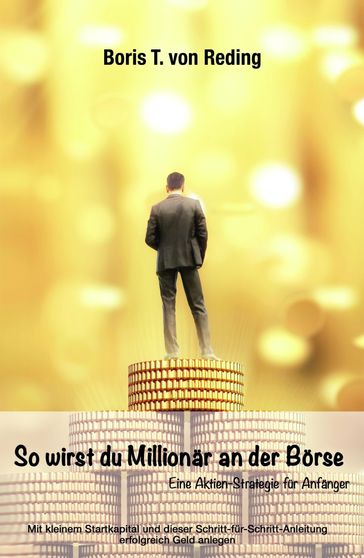 So wirst Du Millionär an der Börse - Boris Tobias von Reding