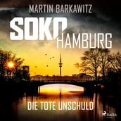SoKo Hamburg: Die tote Unschuld (Ein Fall für Heike Stein, Band 1)