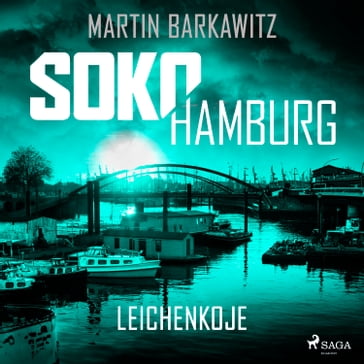 SoKo Hamburg: Leichenkoje (Ein Fall für Heike Stein, Band 16) - Martin Barkawitz