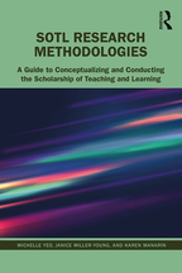 SoTL Research Methodologies - Michelle Yeo - Janice Miller-Young - Karen Manarin